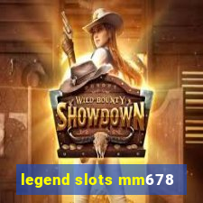 legend slots mm678
